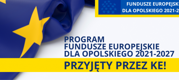 Tekst: Program Fundusze Euroepjskie dla Opolskiego 2021-2027 przyjęty przez KE